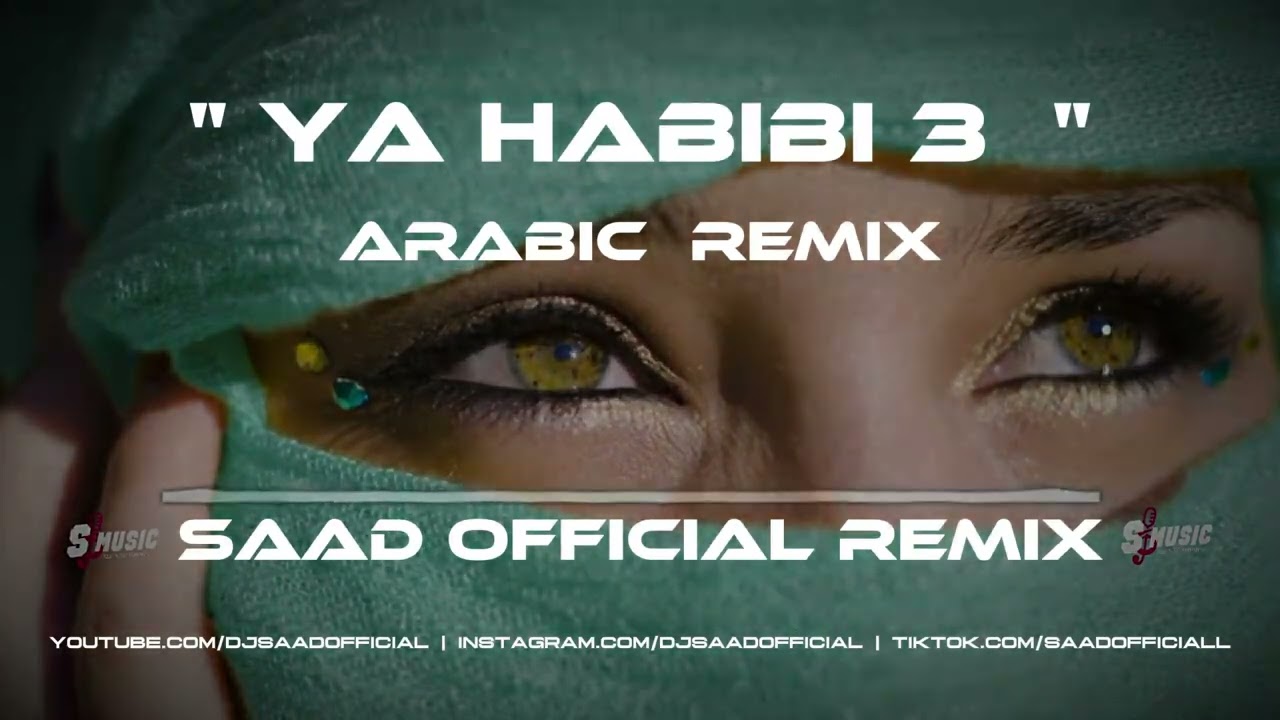 Arabic Remix ❤️Ya Habibi 3❤️Saad Official 🔥 2025 🥰