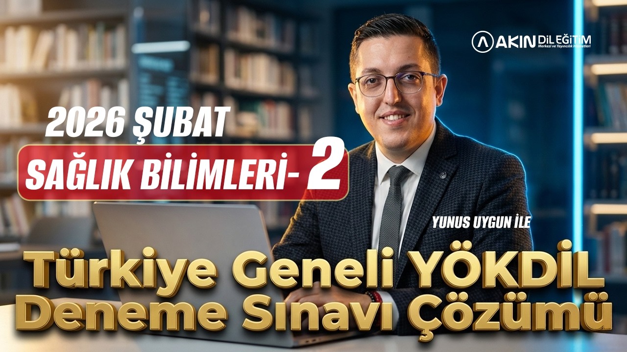 YUNUS UYGUN İLE 2026 ŞUBAT YÖKDİL SAĞLIK BİLİMLERİ DENEME SINAVI 2 ÇÖZÜMÜ ( DETAYLI SORU ANALİZİ)
