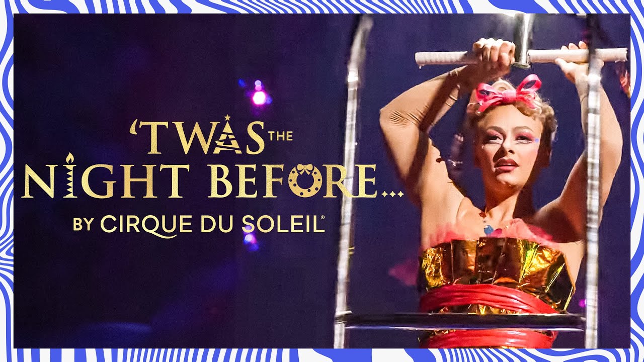 'TWAS the Night Before... Official Trailer | Cirque du Soleil