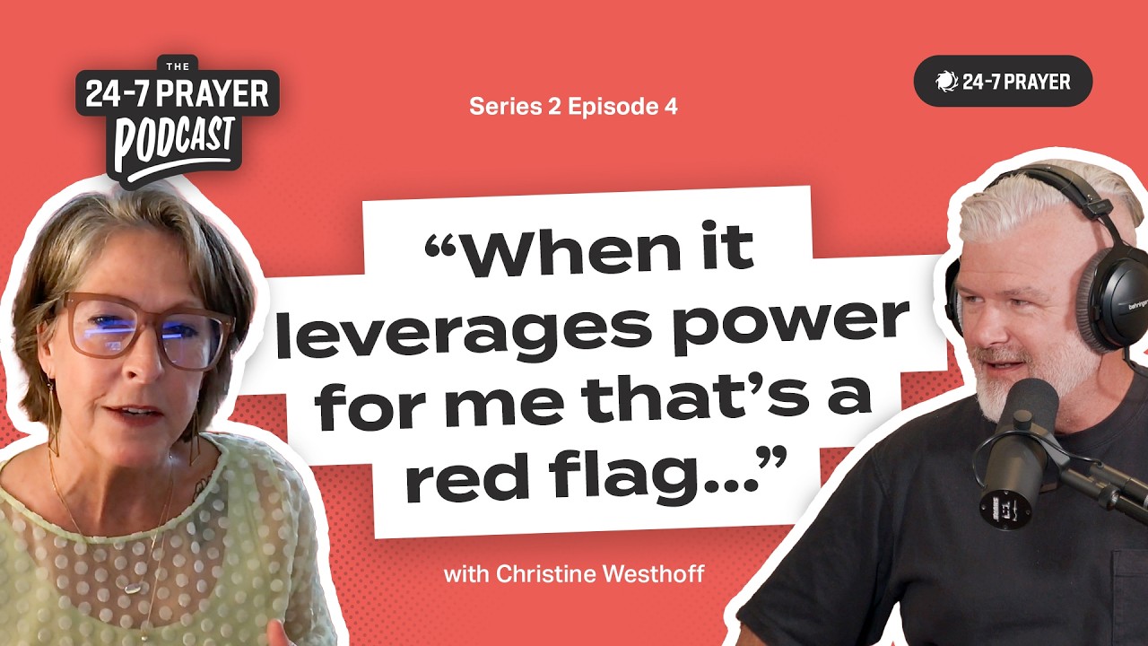 What Is the Place of the Prophetic in the Church? – Christine Westhoff, USA | 24-7 Prayer Podcast