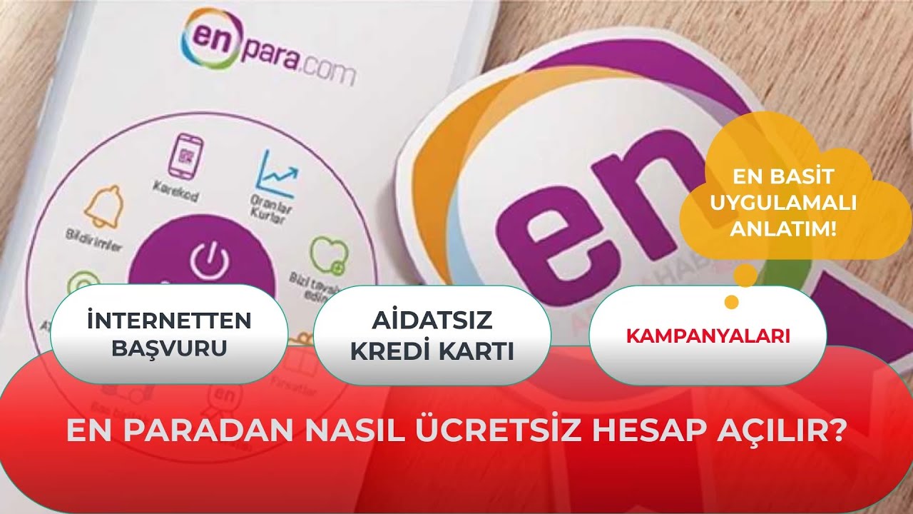 Enpara'dan Hesap Nasıl A&ccedil;ılır? ENPARA KREDİ KARTINA BAŞVURMA! #ENPARA.COM