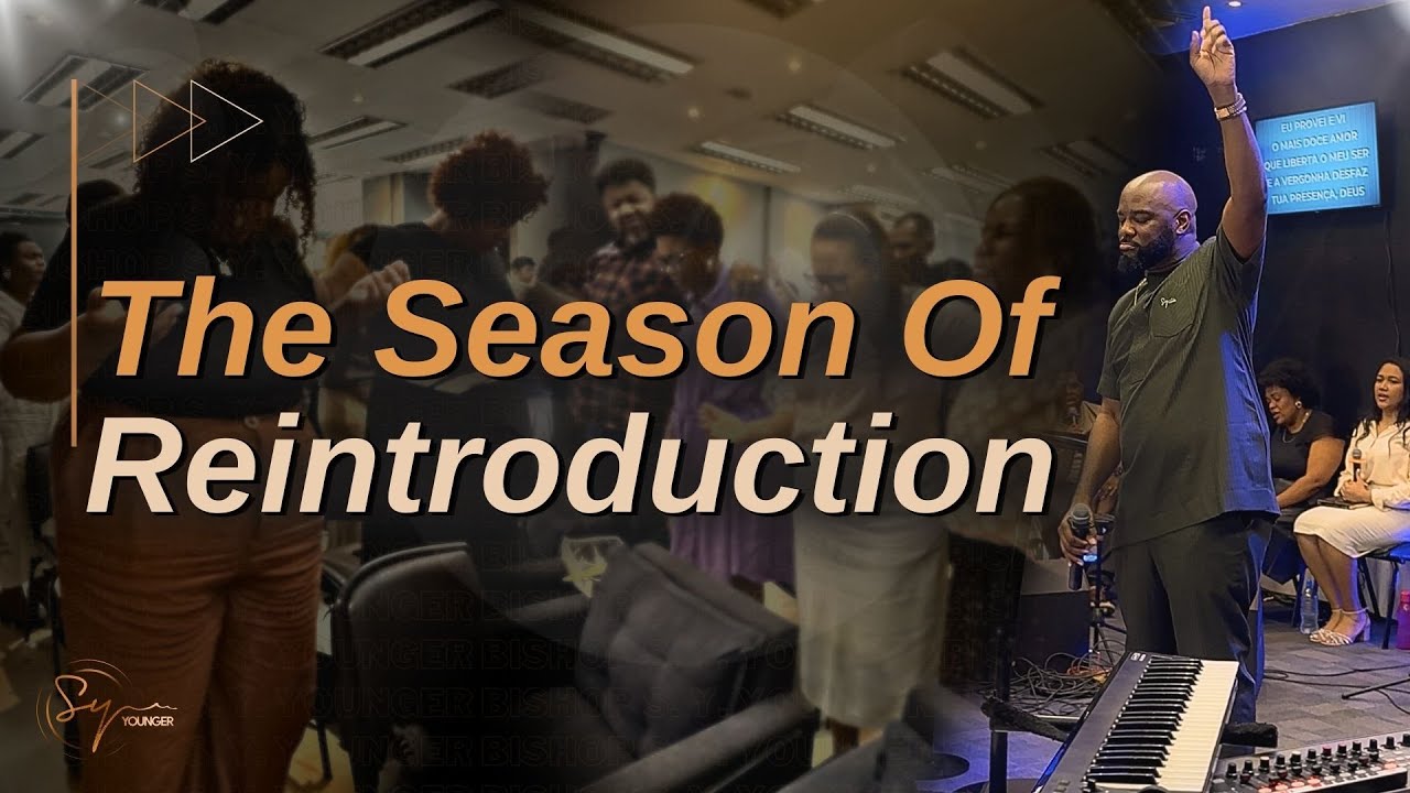 The Season Of Reintroduction | Bishop S. Y. Younger Ministering in Brazil