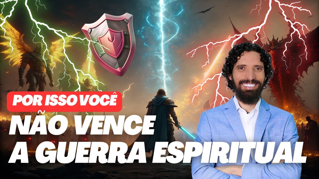 Por Isso Você NÃO Vence A Guerra Espiritual - Ap. Robson Martins