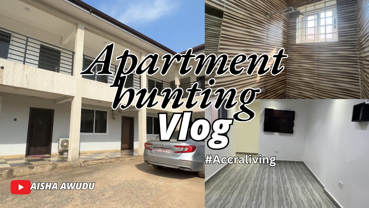 APARTMENT HUNTING IN ACCRA,GHANA!