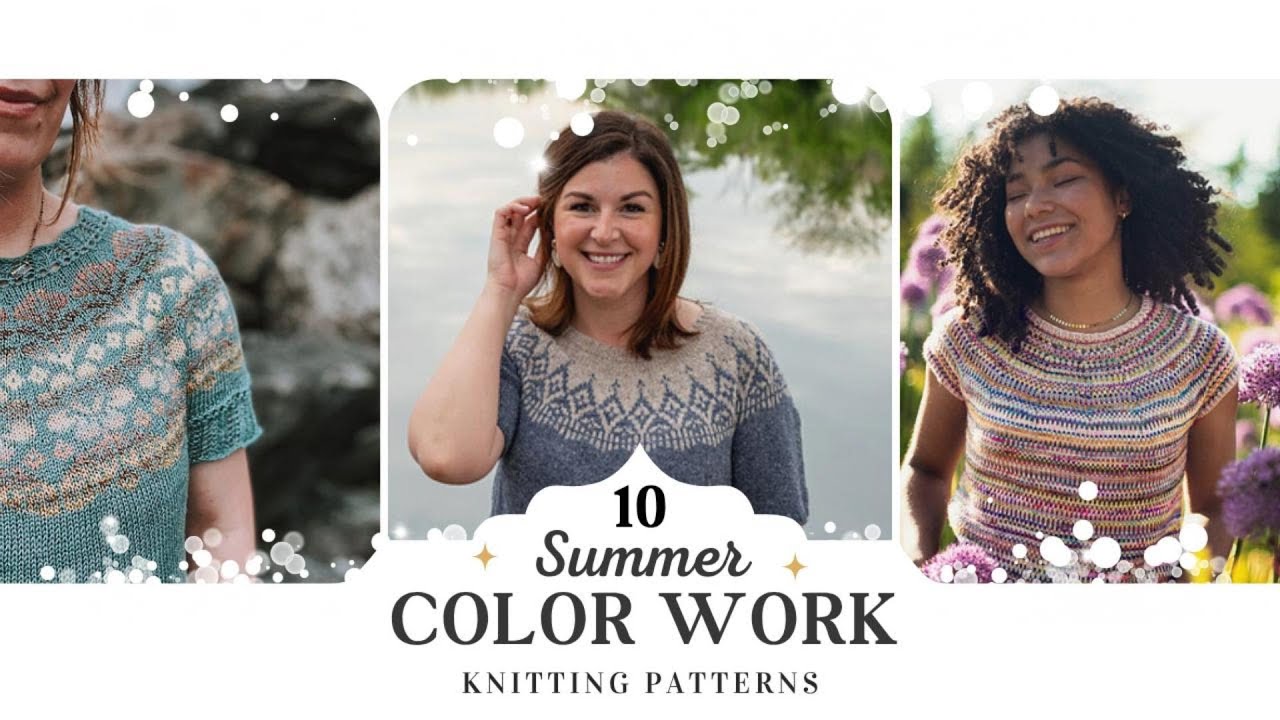 10 Colorwork Knitting Patterns That’ll Make You Fall in Love with Summer Knitting