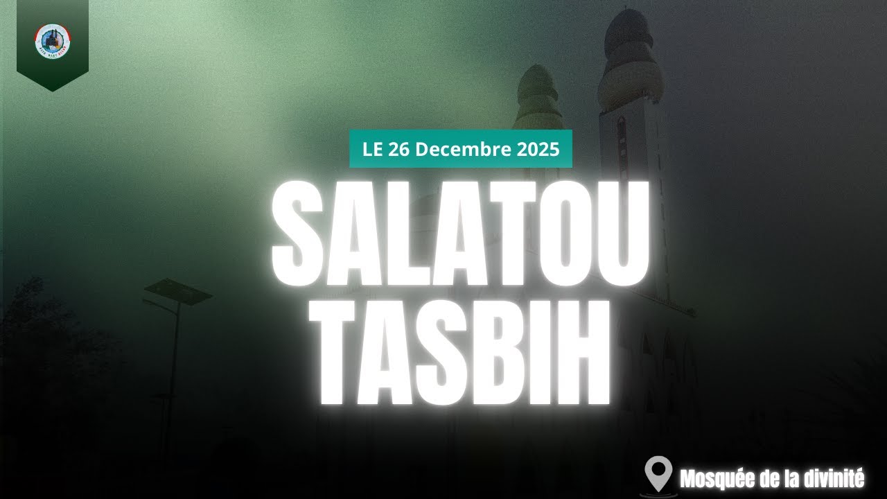 Vendredi 26 Decembre 2025 , Journées de Priéres , Salatou TASBIH