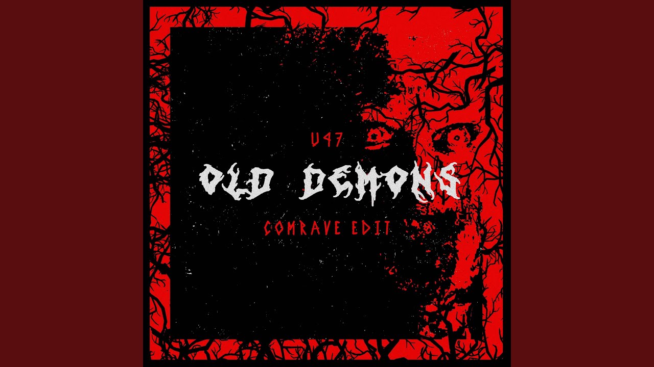 Old Demons (Comrave edit) (feat. U47)