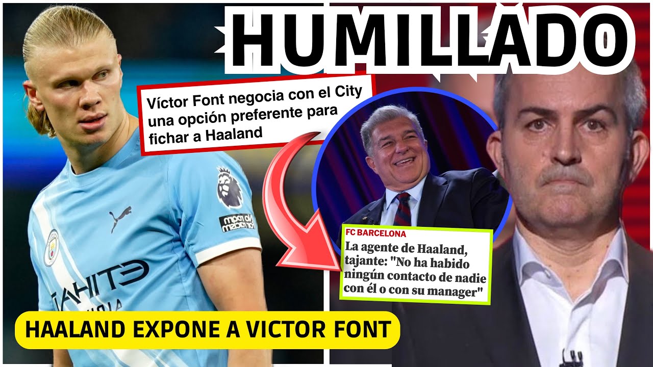 💥 LA AGENTE de HAALAND HUMILLA A VICTOR FONT y EXPONE SUS MENTIRAS! RIDÍCULO MUNDIAL