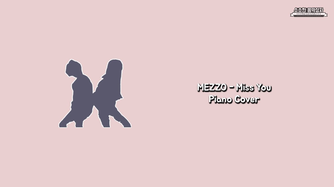 MEZZO - Miss You Piano Cover