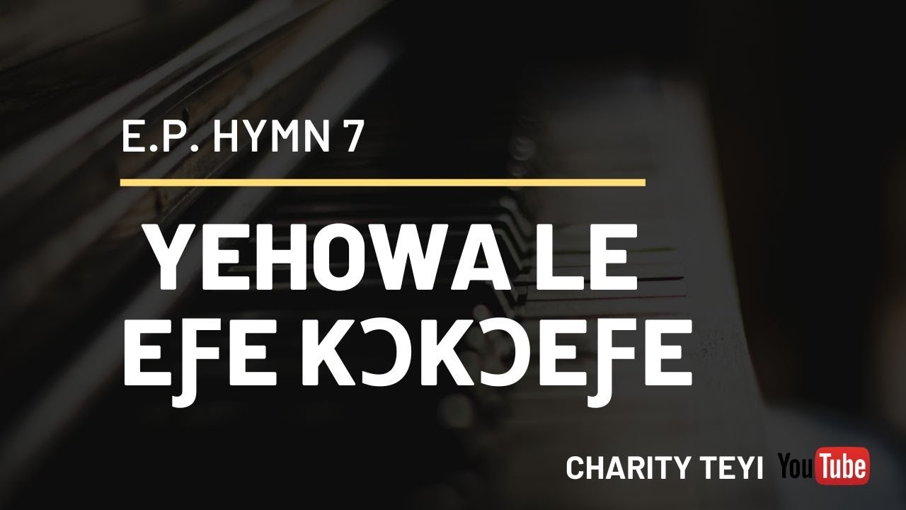 E.P.H. 7 YEHOWA LE EƑE KƆKƆEƑE