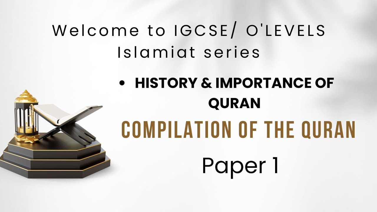 IGCSE / O'LEVEL ISLAMIYAT (COMPILATION OF QURAN)