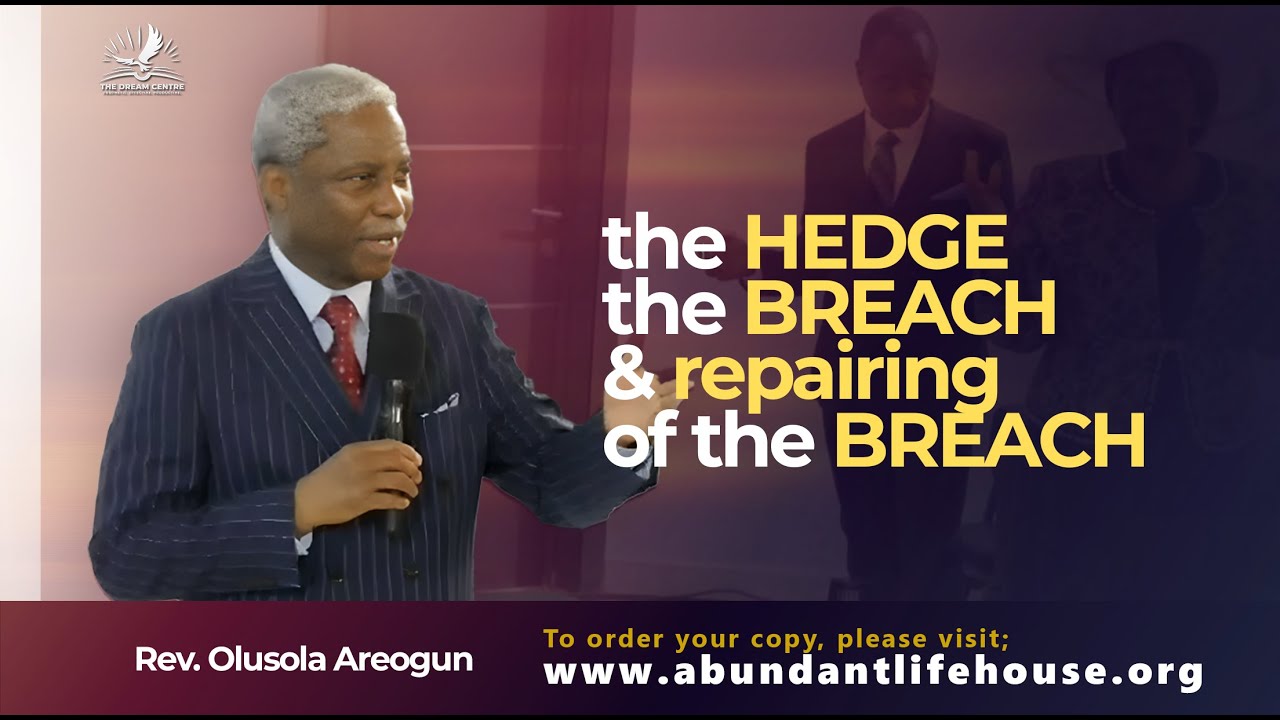 The Hedge, the Breach, and Repairing of the Breach | Rev Olusola Areogun