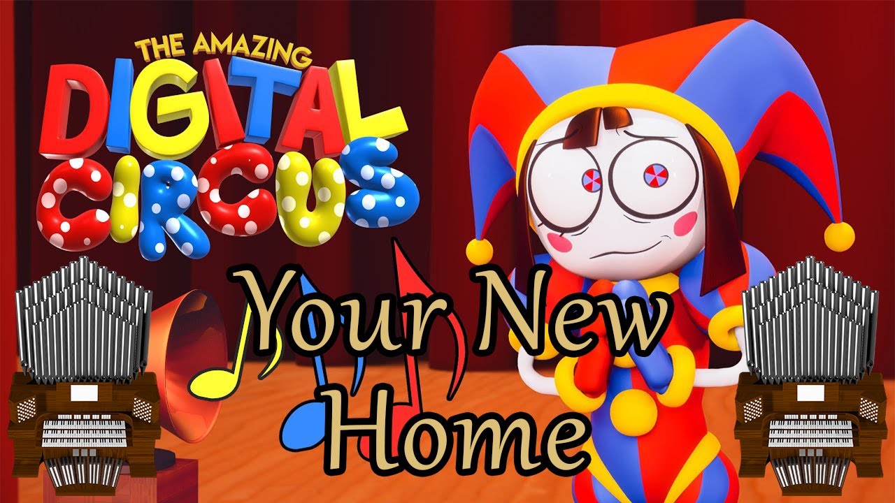 Your New Home (The Amazing Digital Circus) Organ Cover