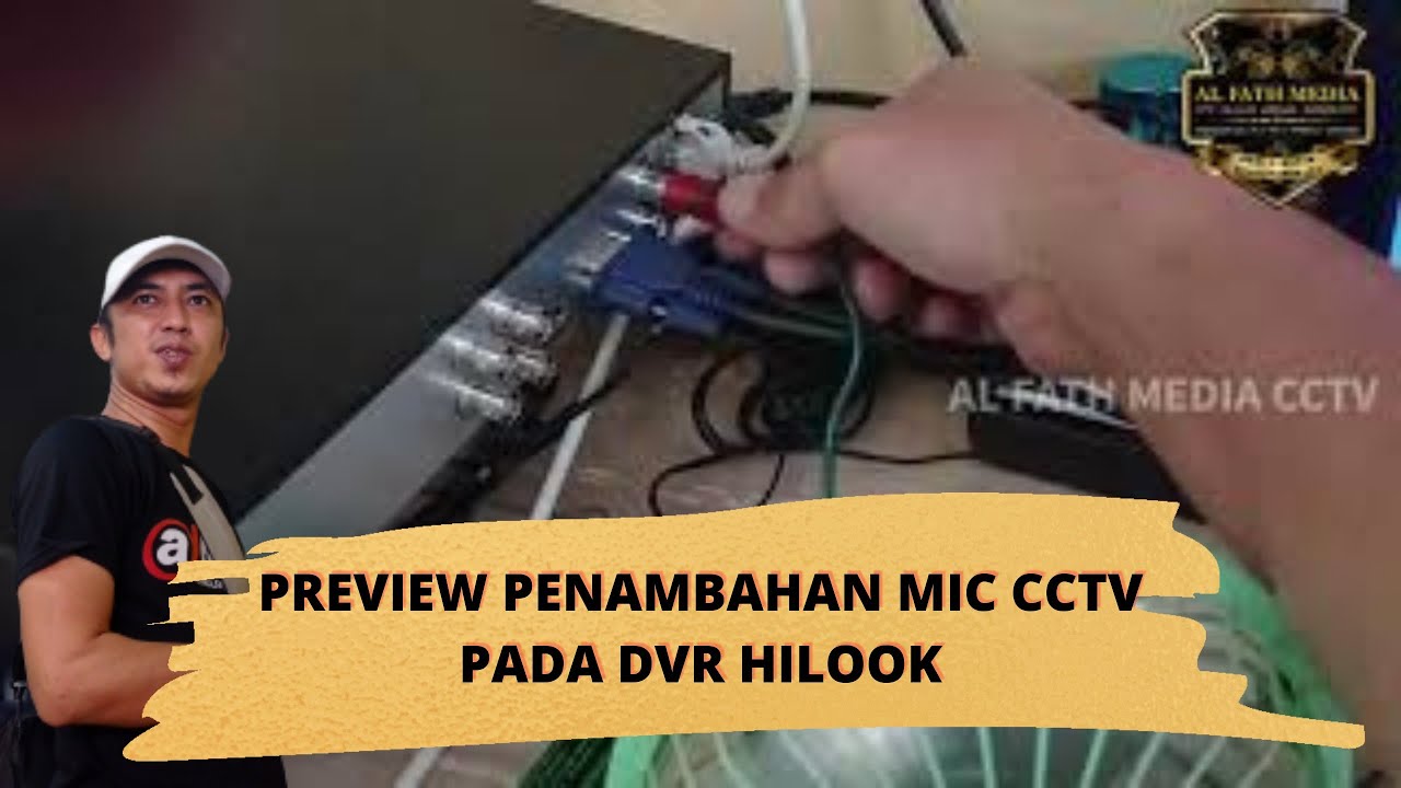 Penambahan mic cctv untuk merekam suara pada DVR Hilook, Part 1 ( Preview )