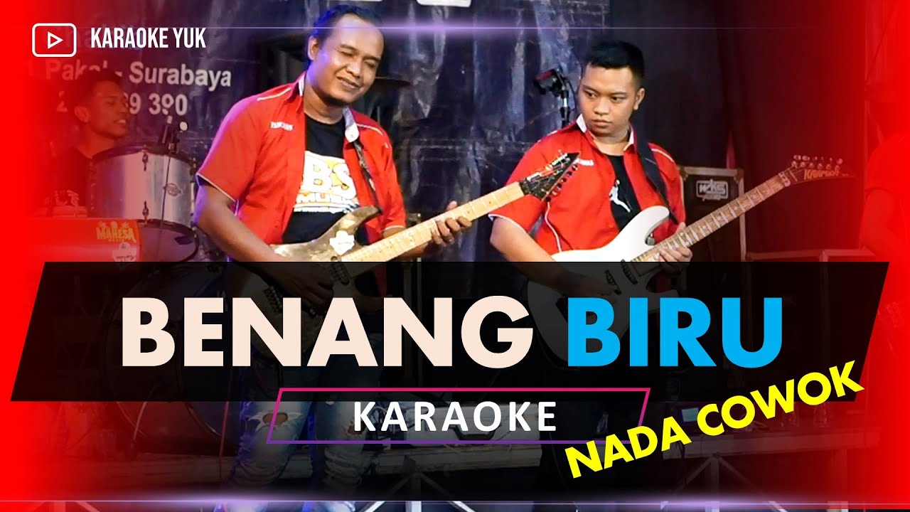 BENANG BIRU KARAOKE NADA COWOK PRIA