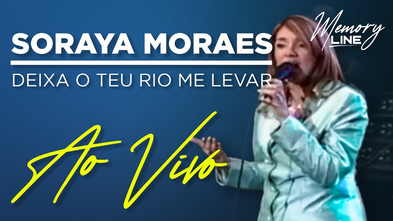 Soraya Moraes - Deixa o Teu Rio Me Levar (Ao Vivo)