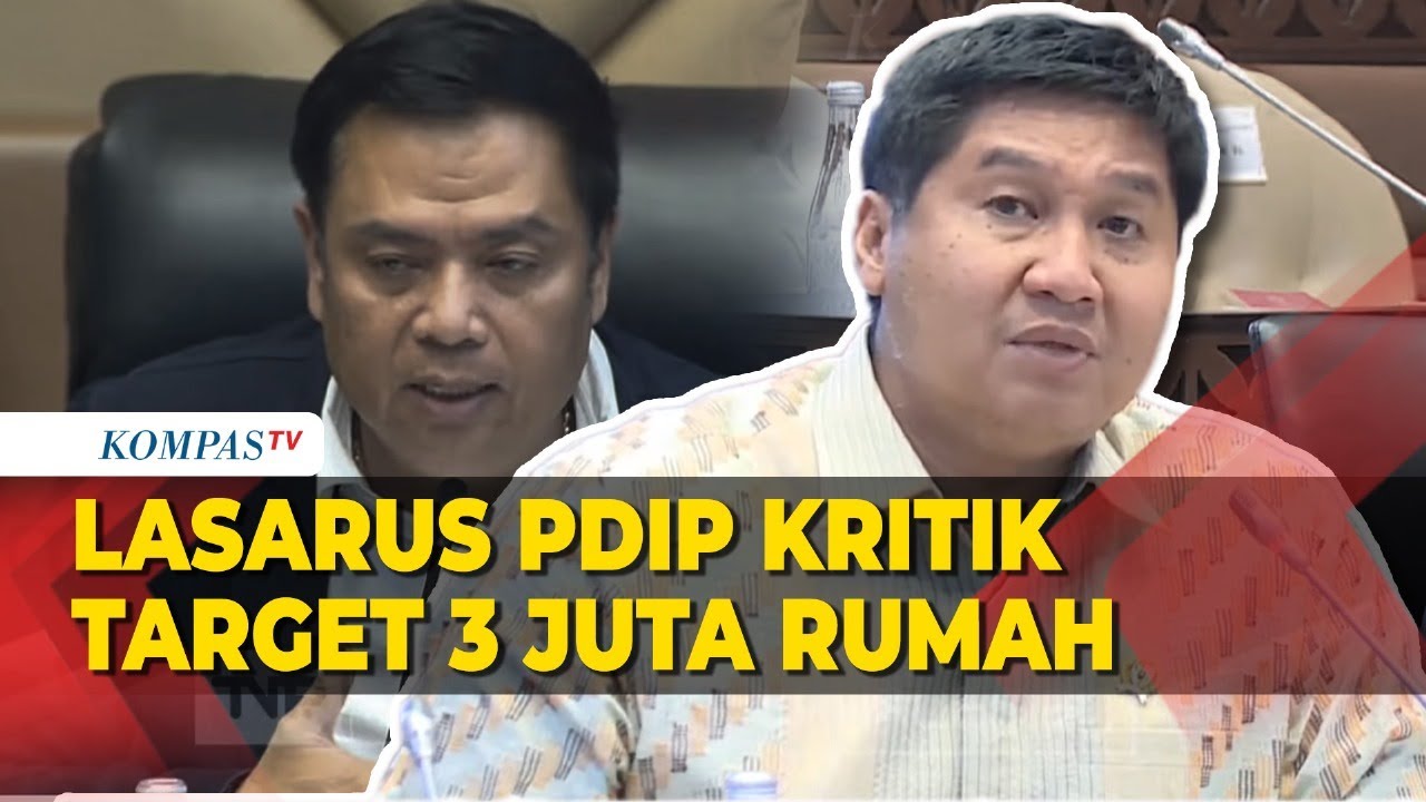Lasarus PDIP Kritik Target 3 Juta Rumah yang Dicetuskan Menteri Maruarar: ‘Jauh Panggang dari Api’