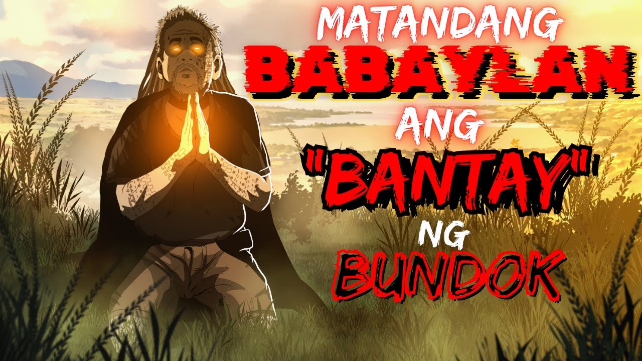 MATANDANG BABAYLAN | ANG BANTAY NG BUNDOK (ASWANG TRUE STORY)