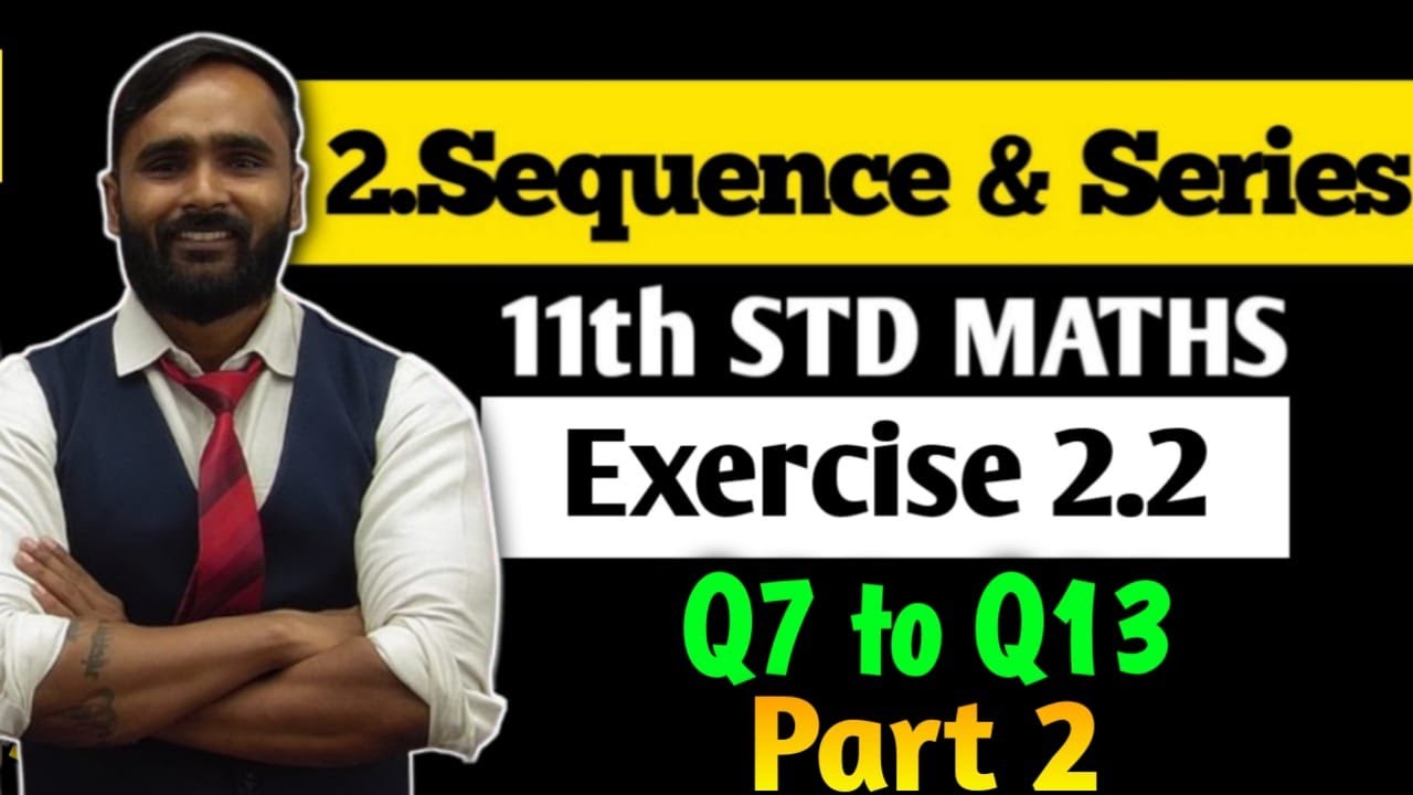 11th MATHS 2 | 2 SEQUENCE AND SERIES | Exercise 2.2 | Q7 to Q13 | PART 2 | PRADEEP GIRI SIR