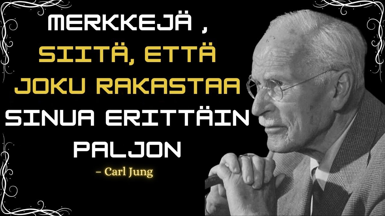Mistä Tiedät, Että Joku Rakastaa Sinua Syvästi | Carl Jung Rakkaudesta ja Kiitollisuudesta