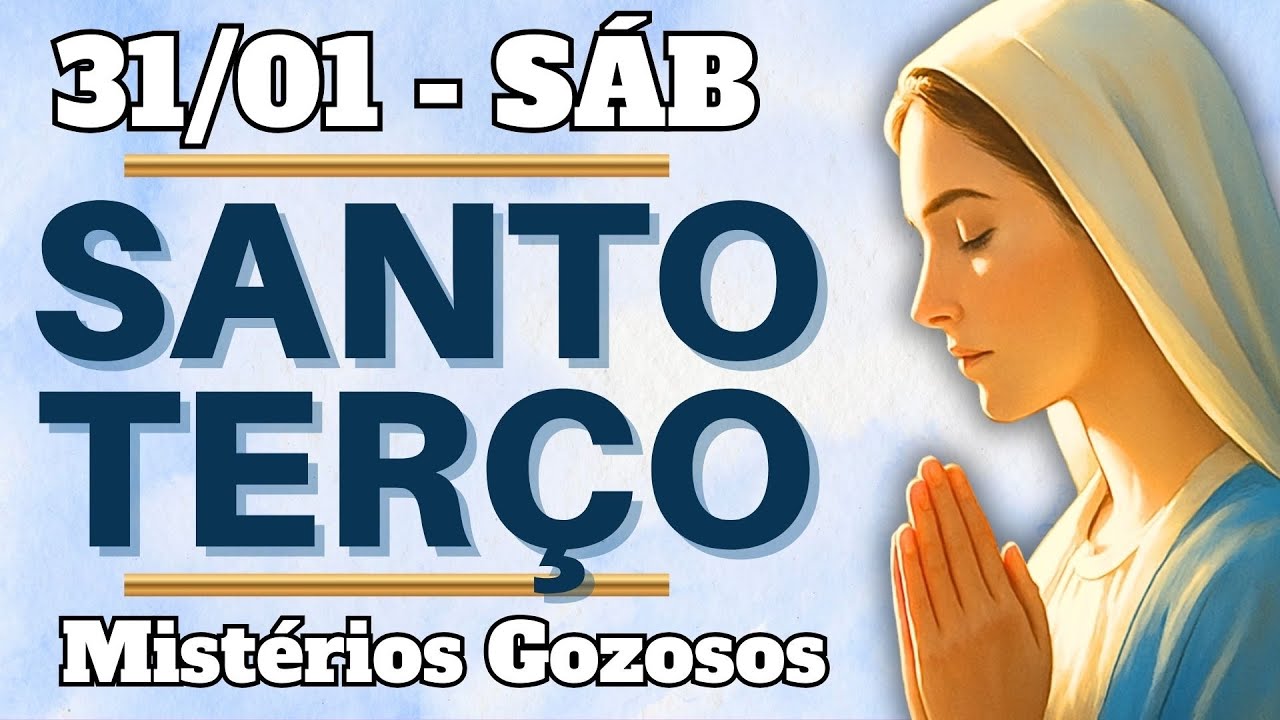 📿 TERÇO DE HOJE – 31/01/26 | SÁBADO: Mistérios Gozosos