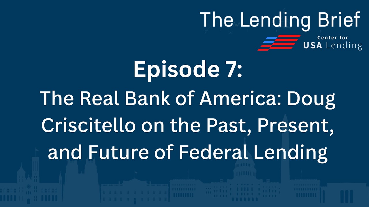 Lending Brief Podcast: Doug Criscitello on the Past, Present, and Future of Federal Lending (Ep.7)