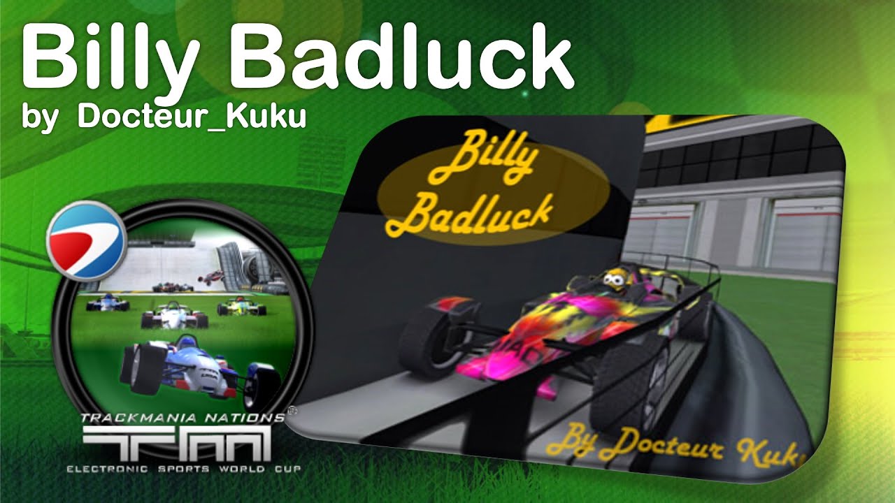 Billy Badluck by Docteur_Kuku (Trackmania ESWC)