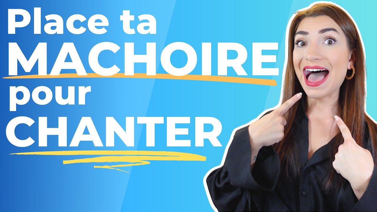 Placer sa MACHOIRE pour chanter ! Les 2 POSITIONS opposés mais INDISPENSABLES !