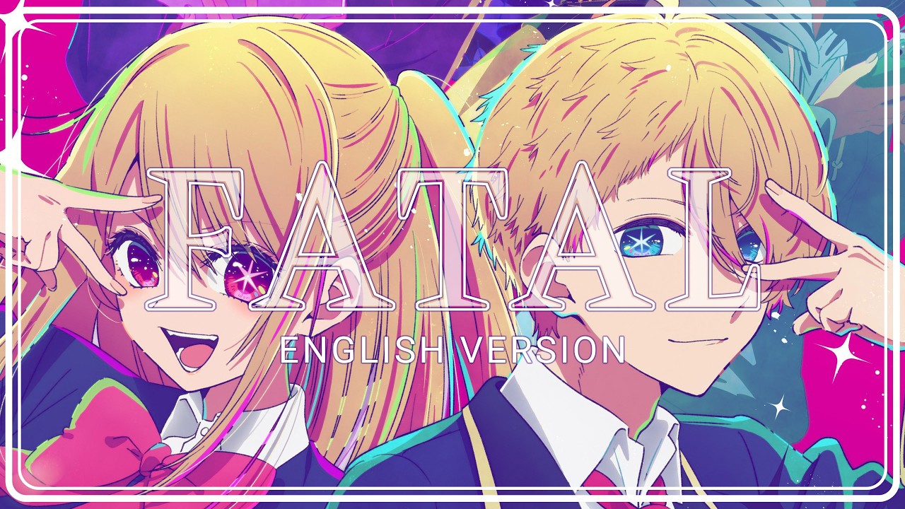 「Full English Cover」Oshi no Ko Season 2 Opening【Sam Luff】(Fatal/Fatale - GEMN)
