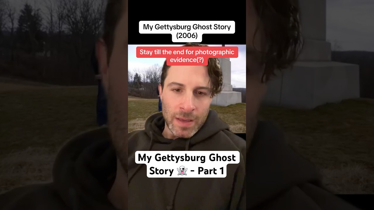 My Gettysburg Ghost Story (2006) – Part 1 👻