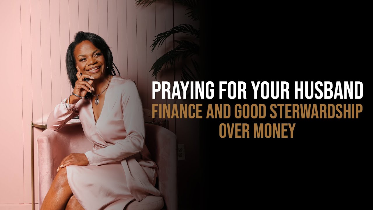 Praying For Your Husband | Finance & good Stewardship of Money
