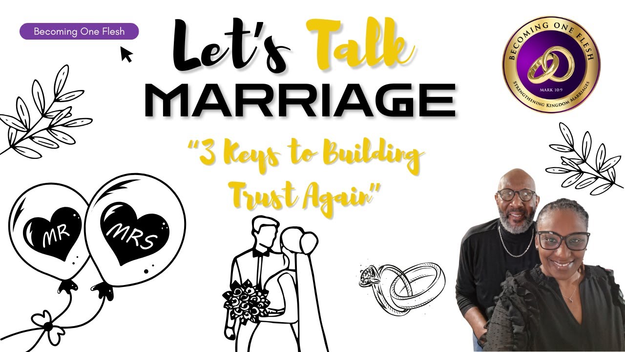 Let's Talk Marriage- 3 Ways to Build Trust Again