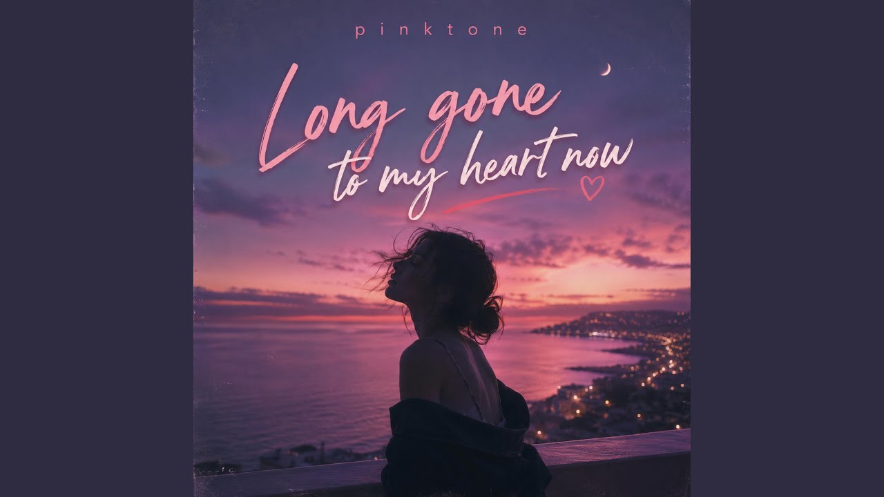 Long Gone To My Heart Now