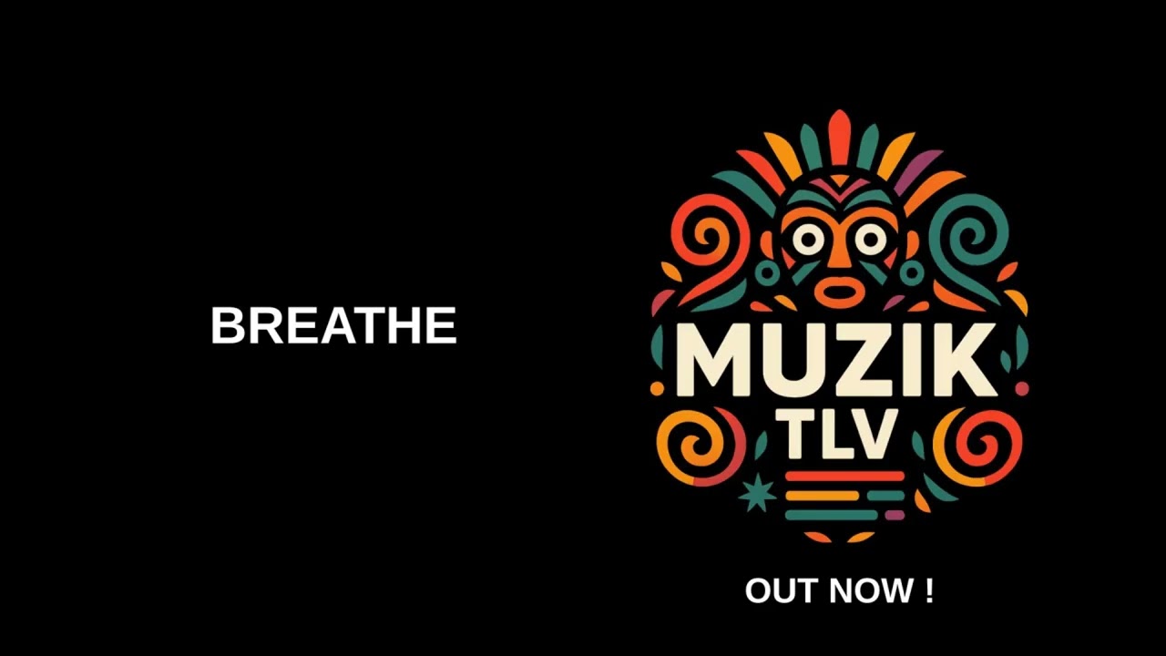 MUZIK TLV - Breathe