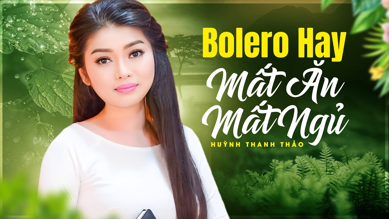 Liên Khúc Bolero Hay Mất Ăn Mất Ngủ - 20 Ca Khúc HAY NHẤT Của Huỳnh Thanh Thảo