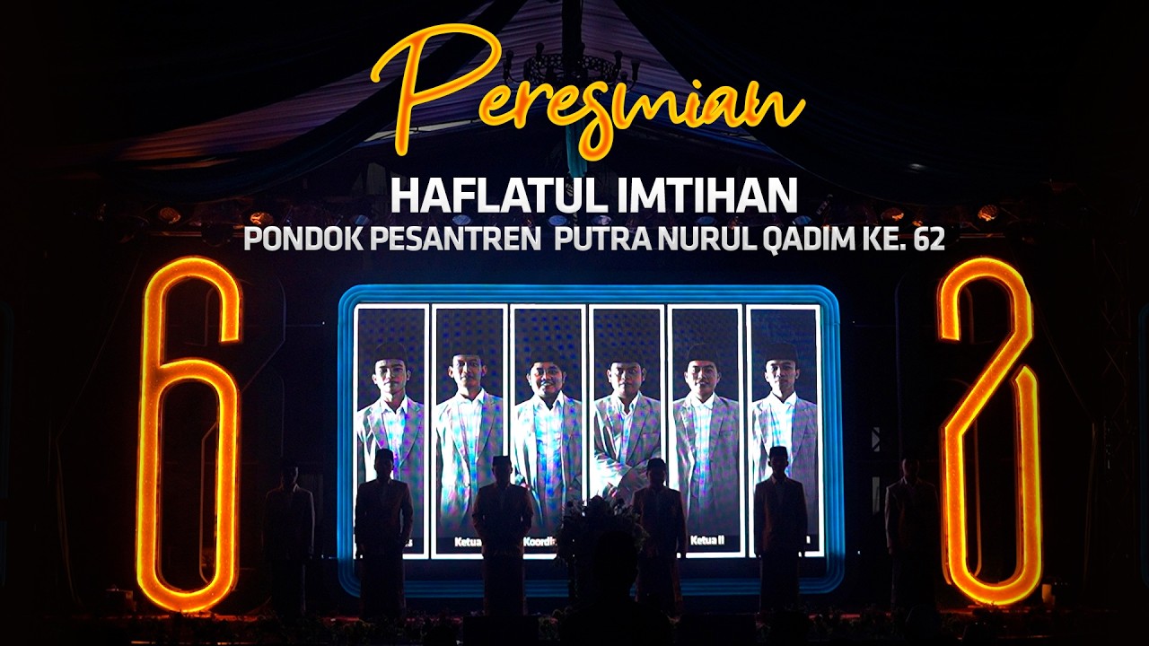 PERESMIAN HAFLATUL IMTIHAN PONDOK PESANTREN PUTRA NURUL QADIM KE 62