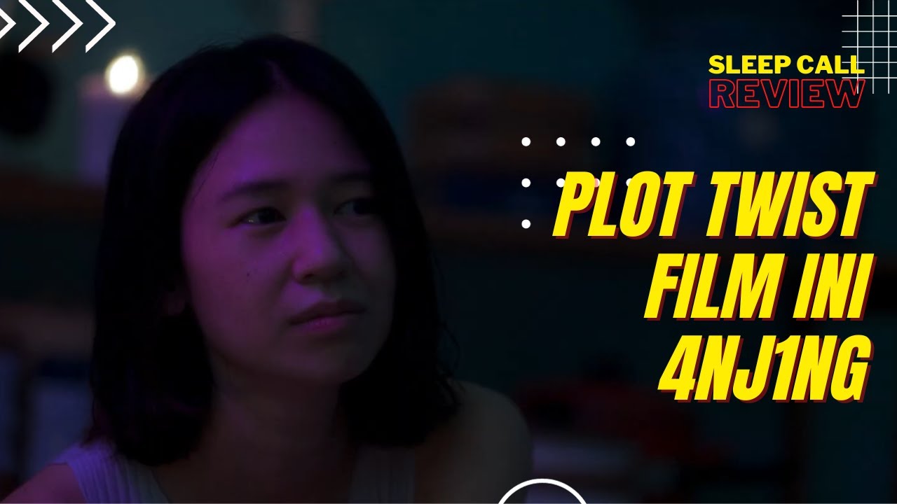 Review SLEEP CALL || Film ini emang 4NJ!NG