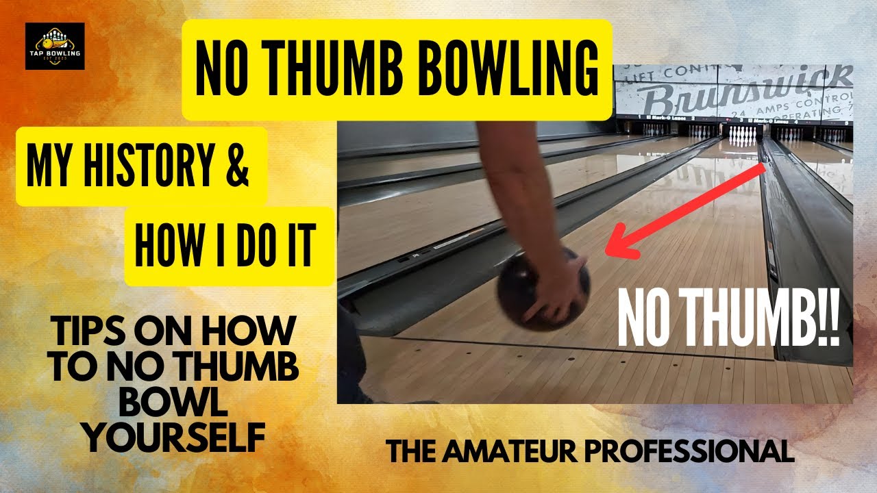 No Thumb Bowling - No Thumb Professional - History, Why & How I Do It - Advantages & Disadvantages