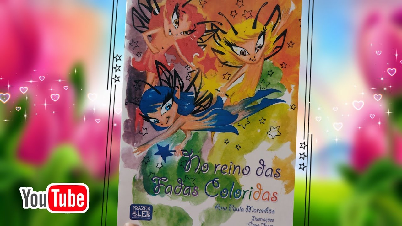 💛❤️💙 No Reino das Fadas Coloridas - Hist&oacute;ria Infantil ❤️💙💛