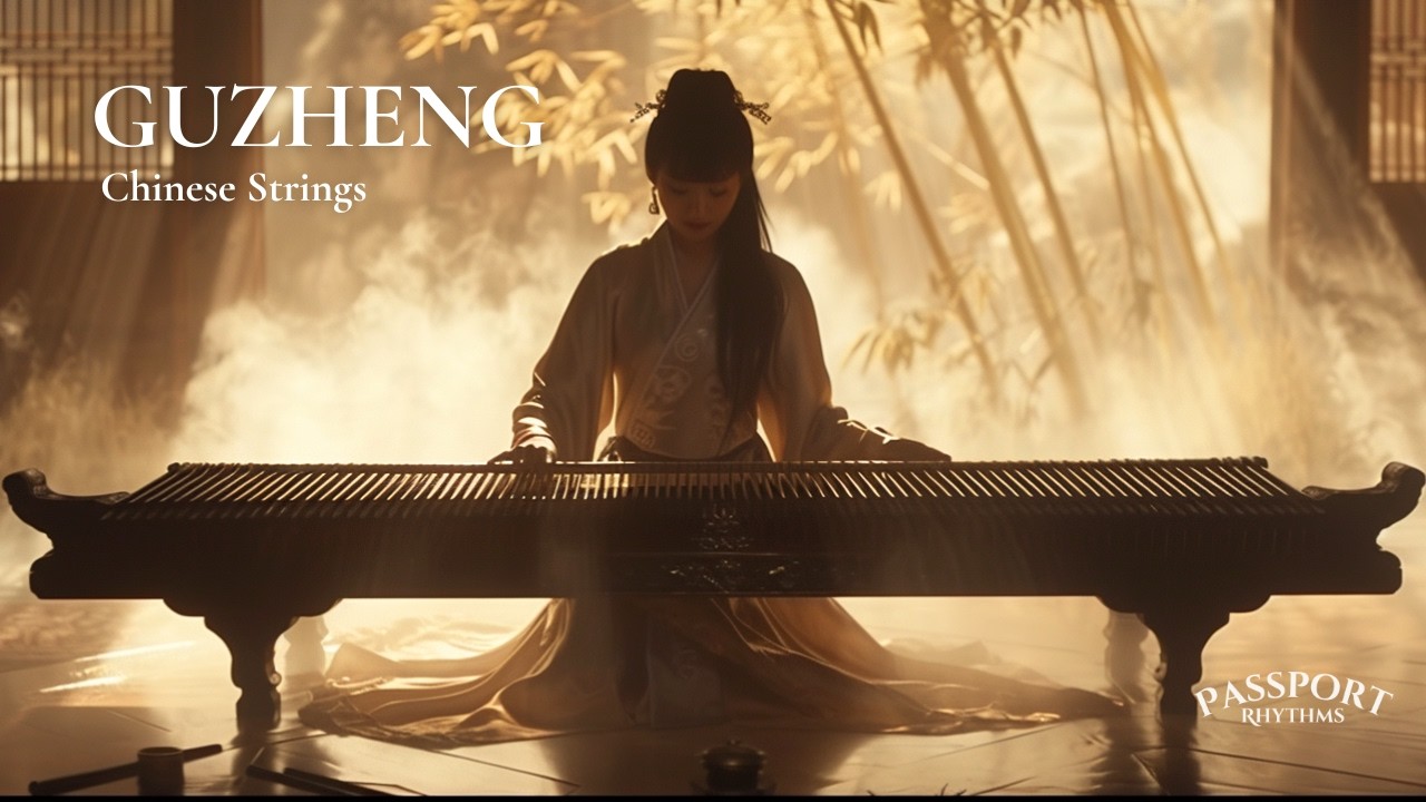 Chinese Guzheng Music | Silk Strings of the Wind | Passport Rhythms