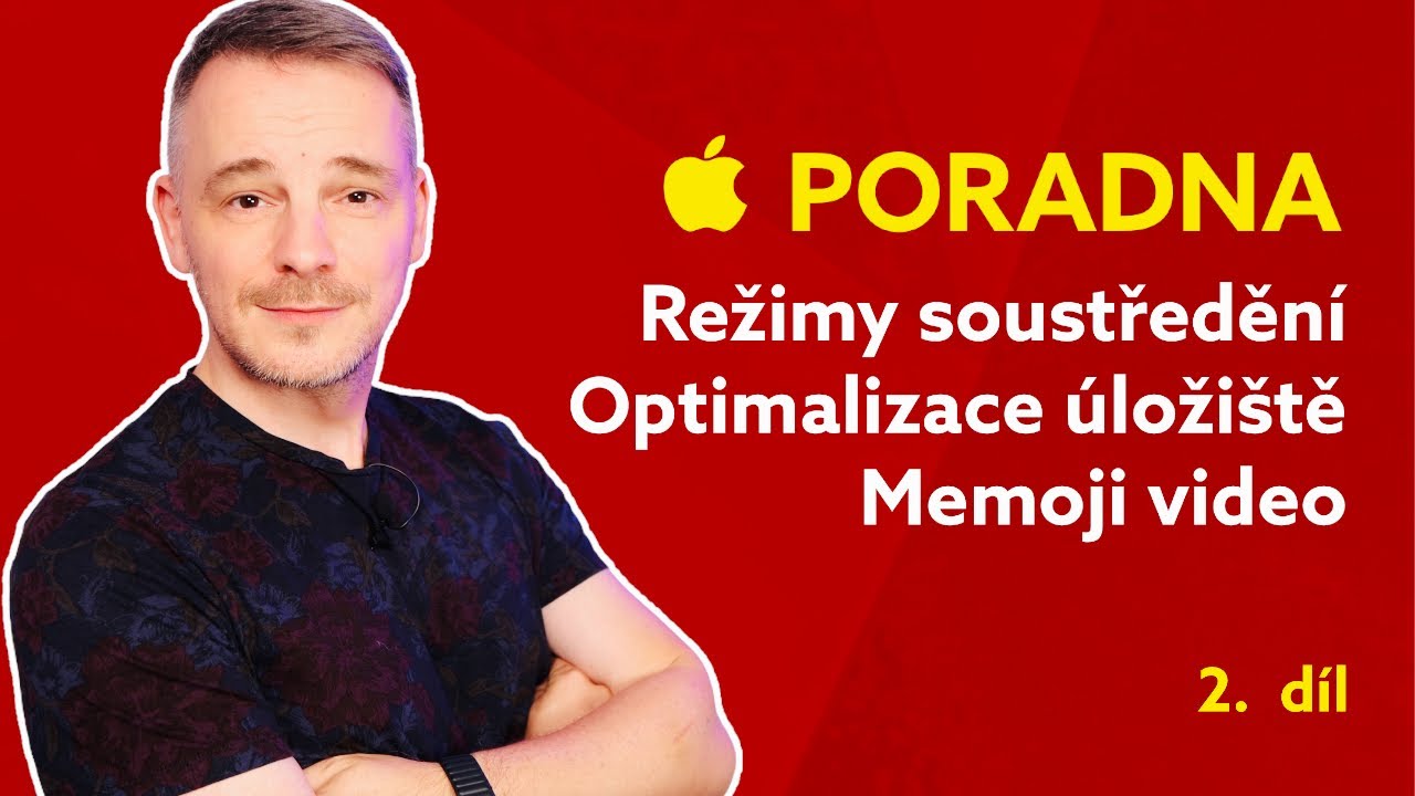 APPLE PORADNA (2.): Režim soustředění || Optimalizace úložiště || Memoji video