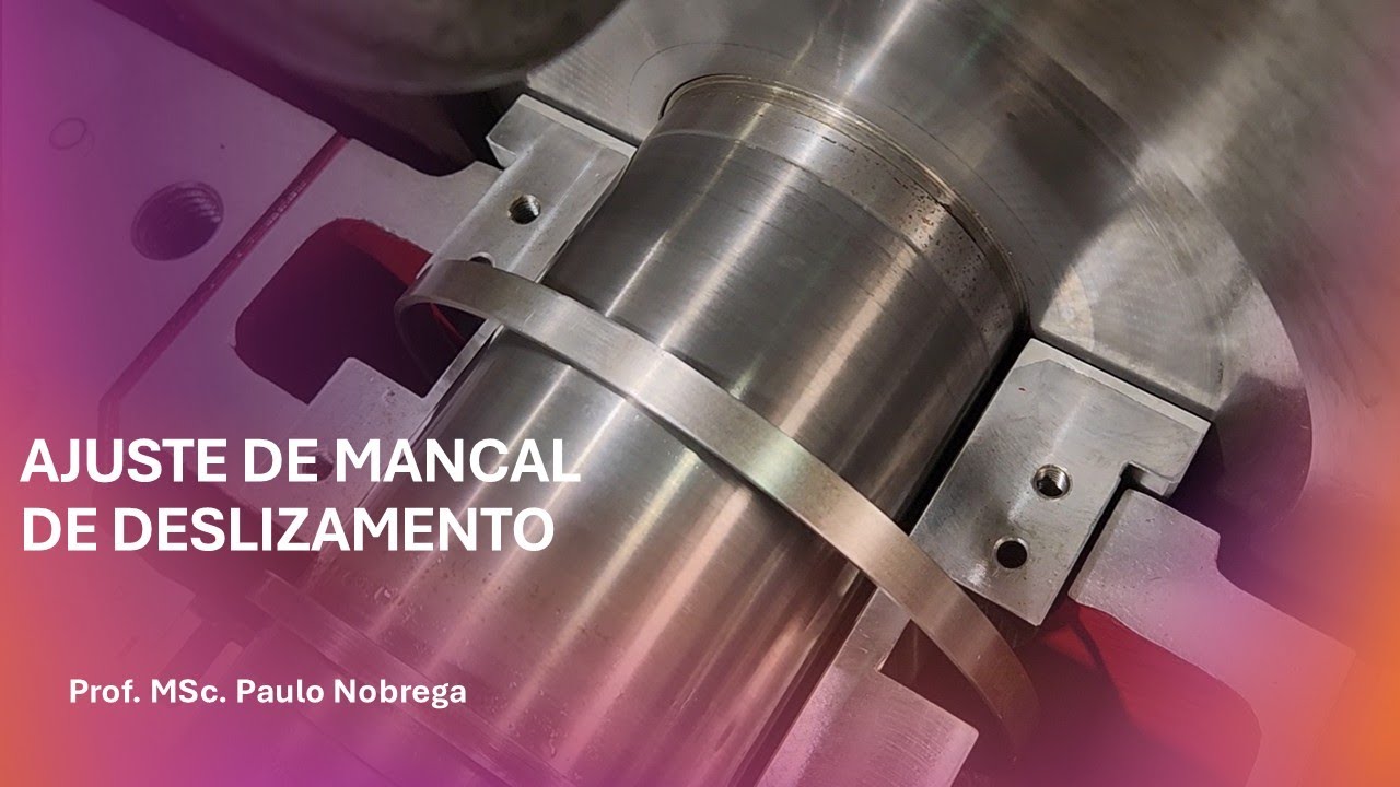 AJUSTE DE MANCAL DESLIZANTE - Manutenção mancais de máquinas rotativas com eixo e mancais