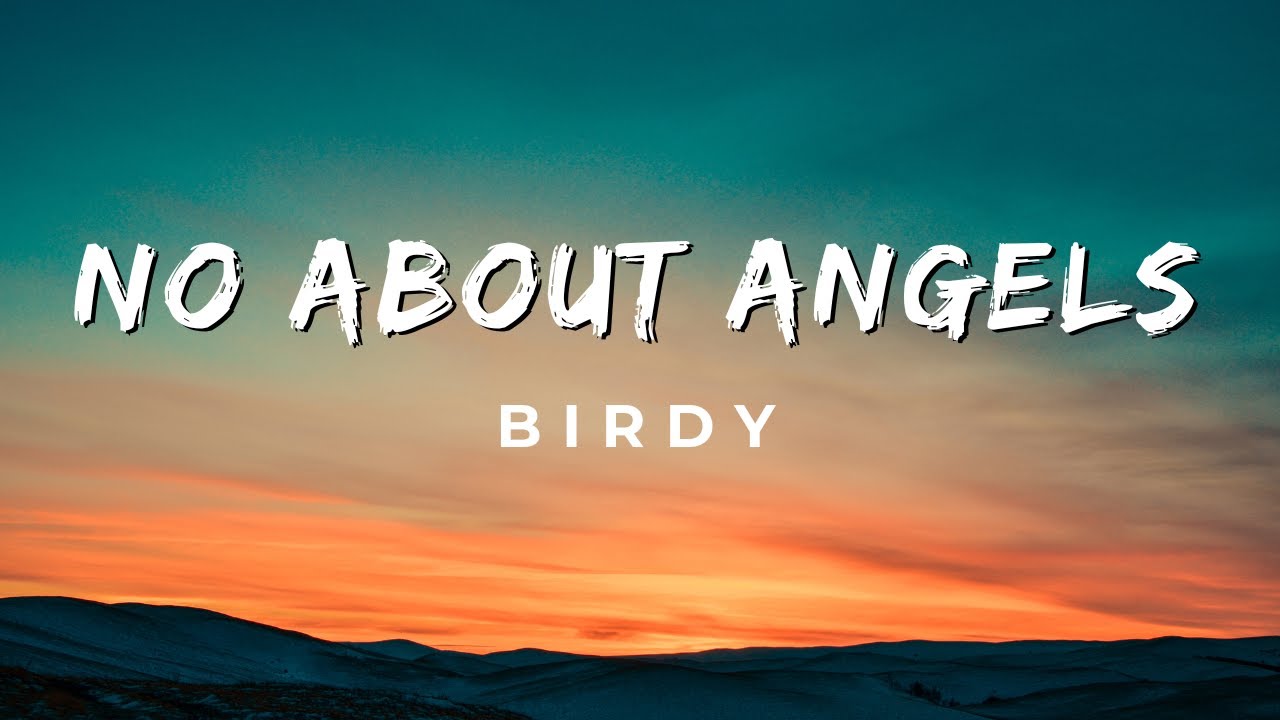 Birdy - Not About Angels (Lyrics)