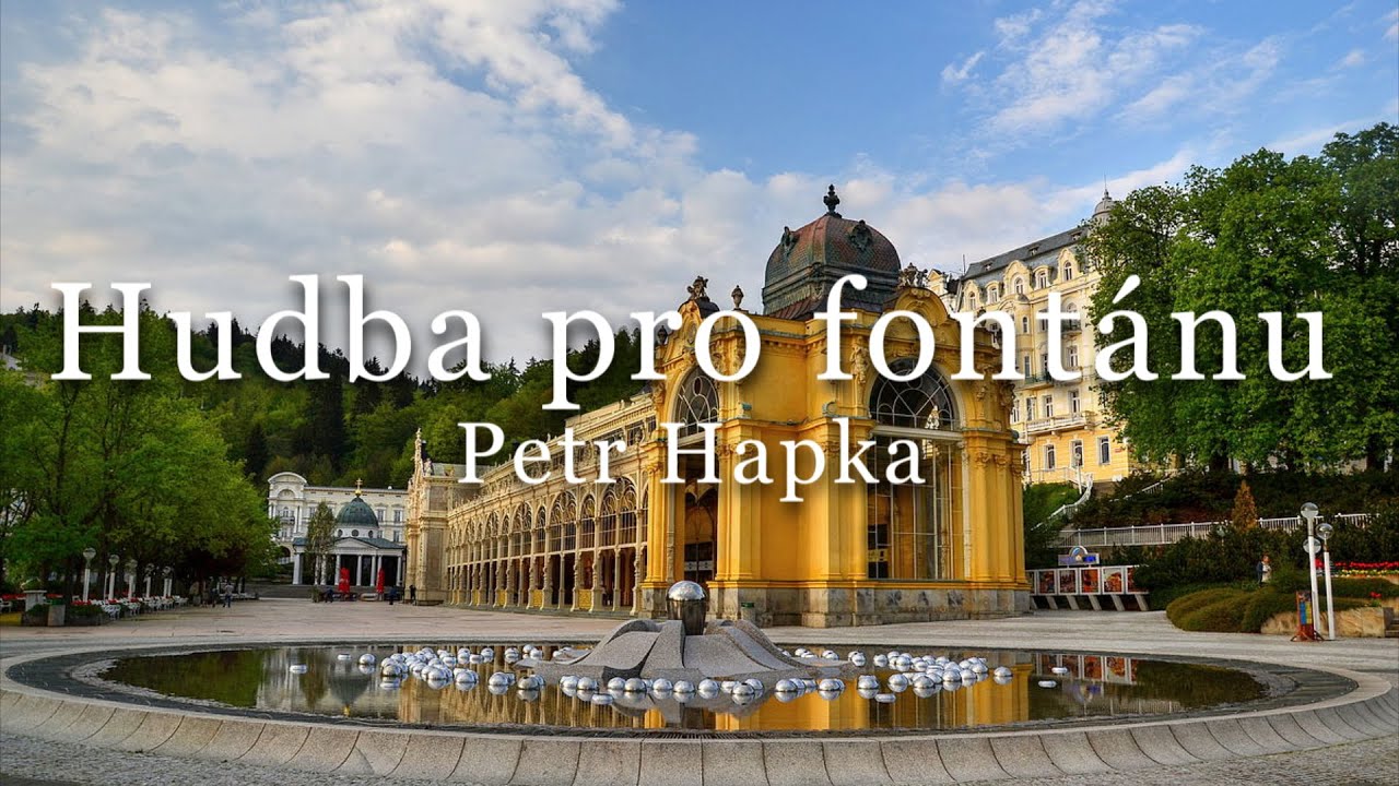 Zpívající fontána Mariánské Lázně | Hudba pro fontánu - Petr Hapka