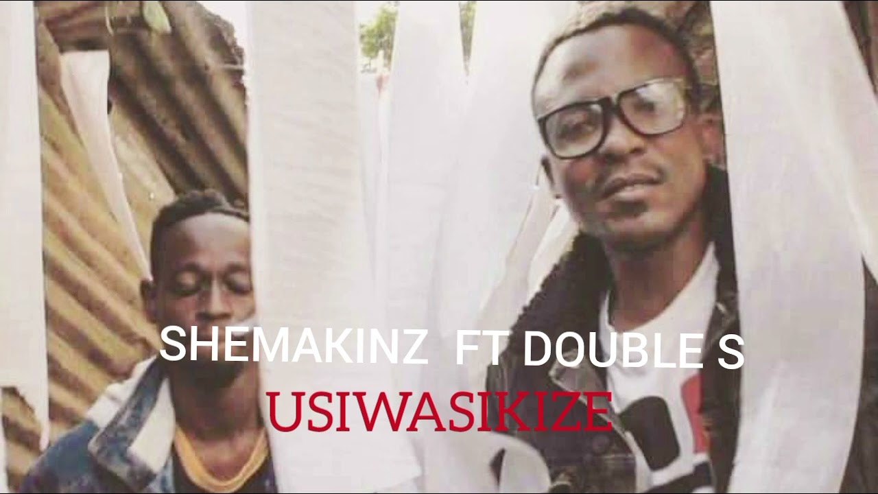 Shemakinz-usiwasikize ft Double s (official audio)