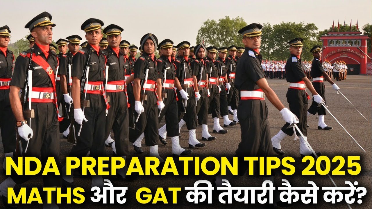 NDA Exams 2025: A Detailed Preparation Strategy for the Maths and GAT Sections