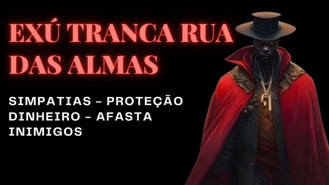 FORTE ORAÇÃO DE EXÚ TRANCA RUA DAS ALMAS PARA PROTEÇÃO E ABERTURA DE CAMINHOS...