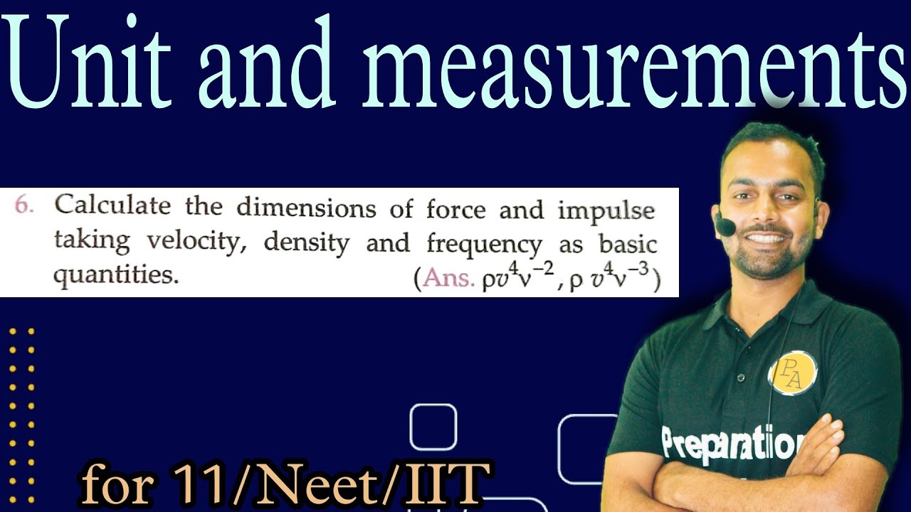 Pfp-6.unit and measurements: calculate the dimensions of force and impulse taking velocity, density