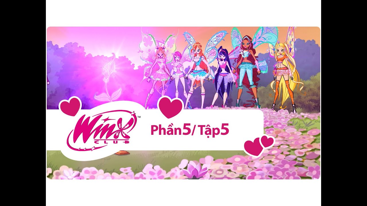 WINX CÔNG CHÚA PHÉP THUẬT - PHẦN 5 TẬP 05