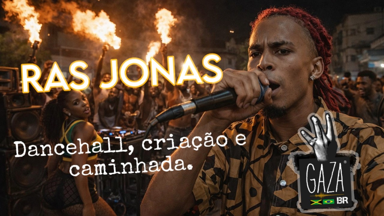 RAS JONAS: Dancehall, criação e caminhada. | Gaza BR #01
